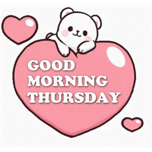 Good Morning Thursday Images - bear with heart