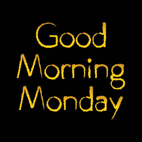 Good Morning Monday Images - black color background golden color text pic