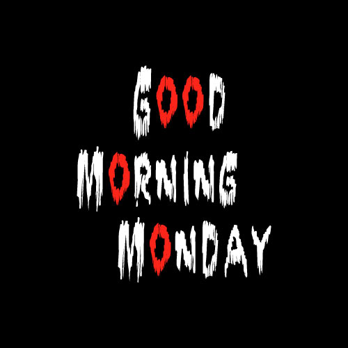 Good Morning Monday Images - black color background white color red color text pic