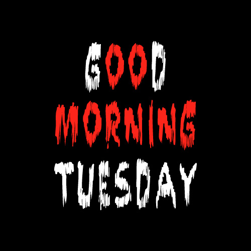 Good Morning Tuesday Images - white red text pic