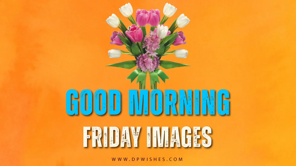 Goor Morning Friday Images