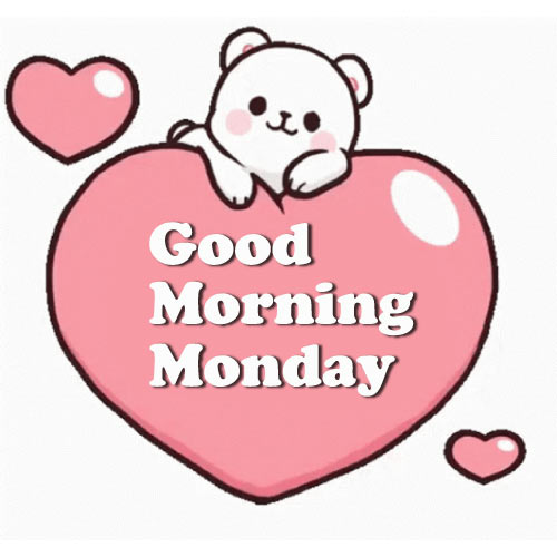 Good Morning Monday Images - good look white color bear pink color heart photo