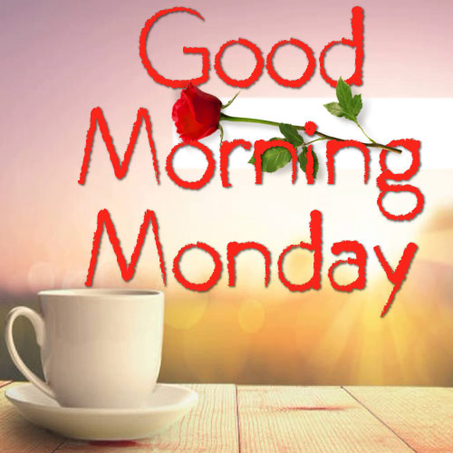 Good Morning Monday Images - mug full of tea on table red color text pic