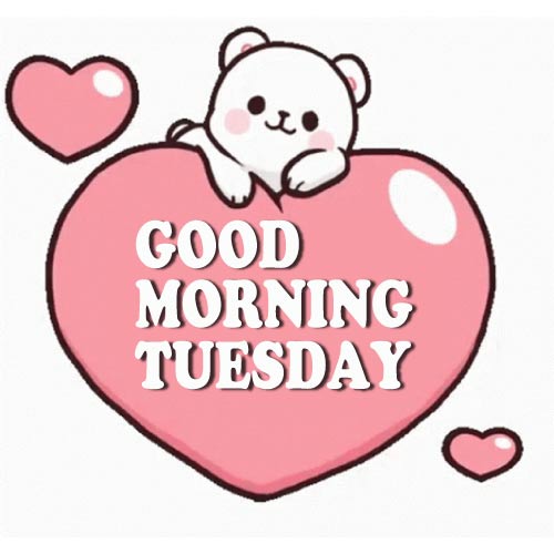 Good Morning Tuesday Images - bear with heart 