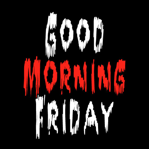 Good Morning Friday Images - white red text photo